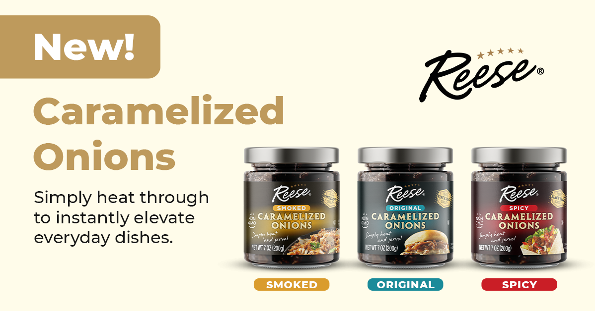 New product launch Reese Specialty Foods – Caramelized Onions